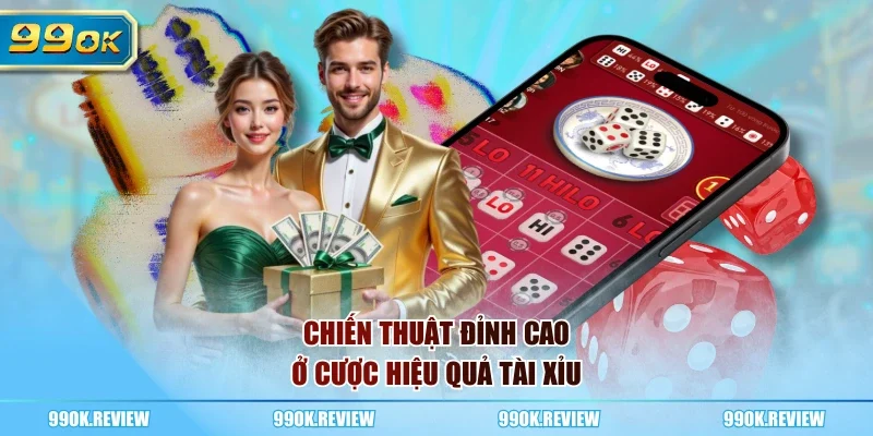 Chiến thuật đỉnh cao ở cược hiệu quả tài xỉu