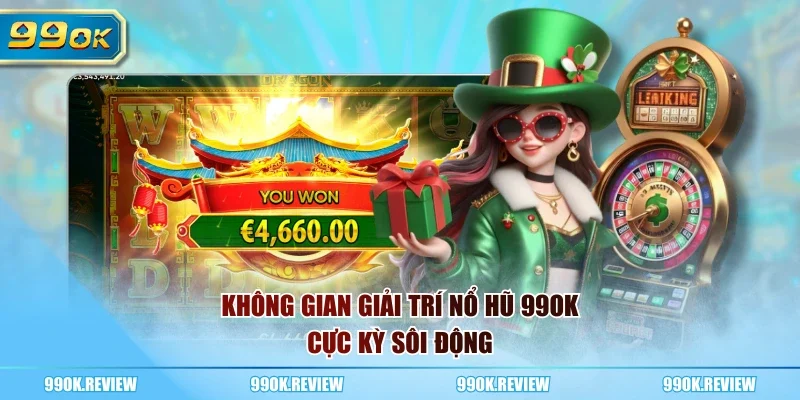 Không gian giải trí nổ hũ 99OK cực kỳ sôi động